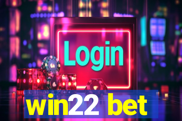 win22 bet